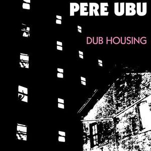 Pere Ubu - Dub Housing  LP LP